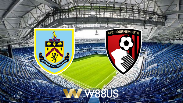 Soi kèo Burnley vs Bournemouth, 00h30 ngày 10/02/2021