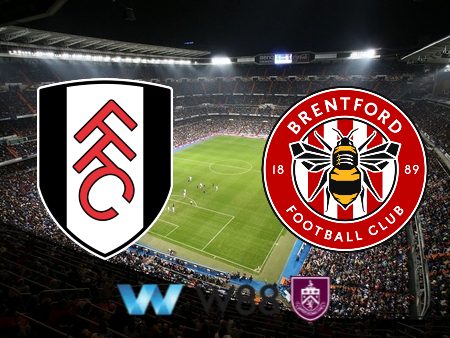 Soi kèo nhà cái Fulham vs Brentford – 21h00 – 19/08/2023